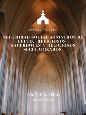 cover image of SEGURIDAD SOCIAL MINISTROS DE CULTO,   RELIGIOSOS ,  SACERDOTES Y RELIGIOSOS SECULARIZADOS